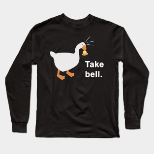 Take Bell Goose Long Sleeve T-Shirt